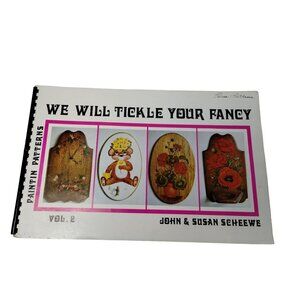 We Will Tickle Your Fancy Vintag Painting Patterns Vol. 2 By John & Susan Scheew
